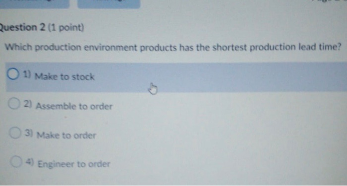 Question 1 (1 point) In a mass customization