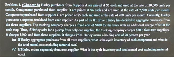 Problem 1. (Chapter 8) Harley purchases from