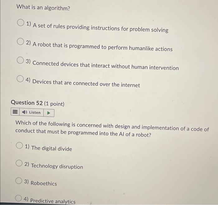 What is an algorithm? 1) A set of rules providing