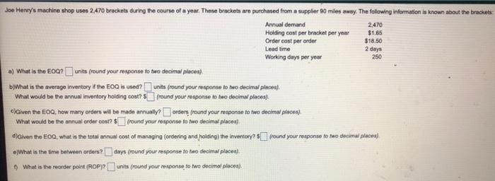 Joe Henry's machine shop uses 2.470 brackets