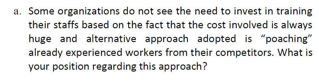 a. Some organizations do not see the need to