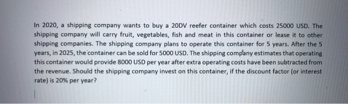 In 2020, a shipping company wants to buy a 20DV