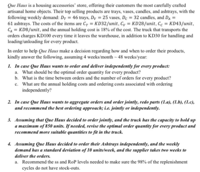 I NEED QUESTION 2,3,4 following weekly demand: