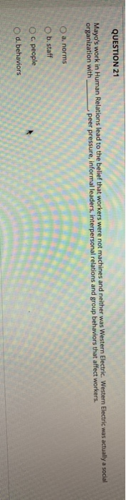 QUESTION 21 Mayo's work in Human Relations lead