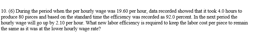 10. (6) During the period when the per hourly