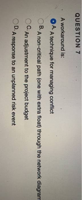 QUESTION 7 A workaround is: A. A technique for
