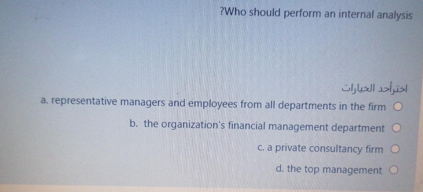 ?Who should perform an internal analysis 3 a.