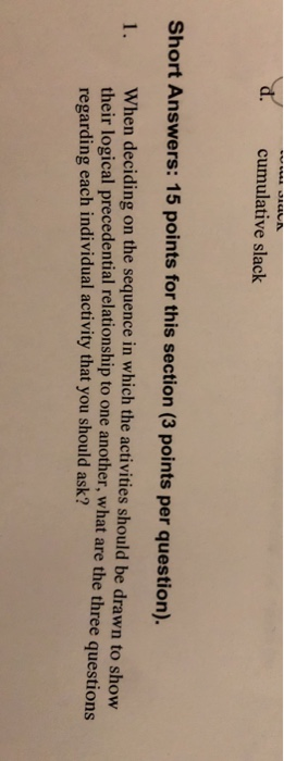 during the time d. that the project will be less