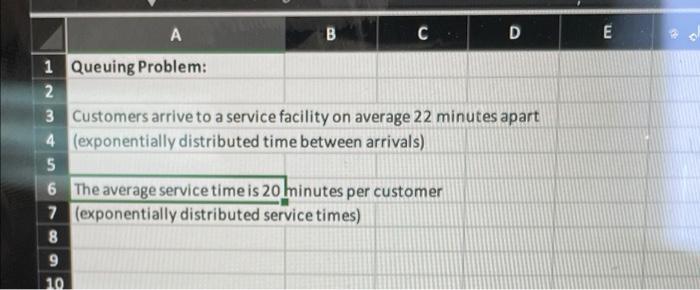 B C D E o 1 Queuing Problem: 2 3 Customers arrive