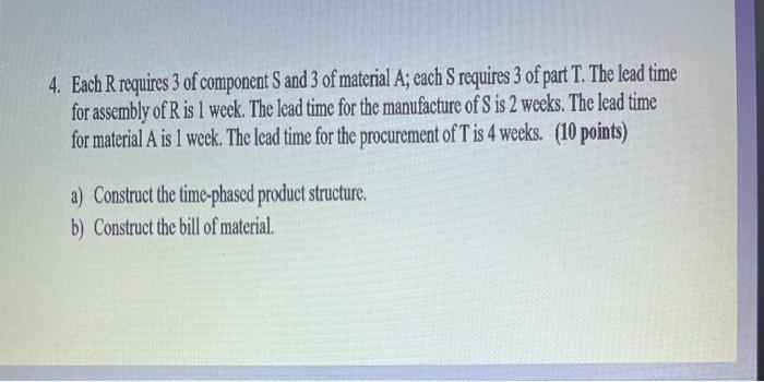 4. Each R requires 3 of component S and 3 of