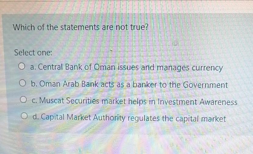 Which of the statements are not true? Select one: