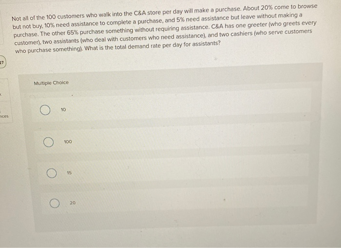 Not all of the 100 customers who walk into the