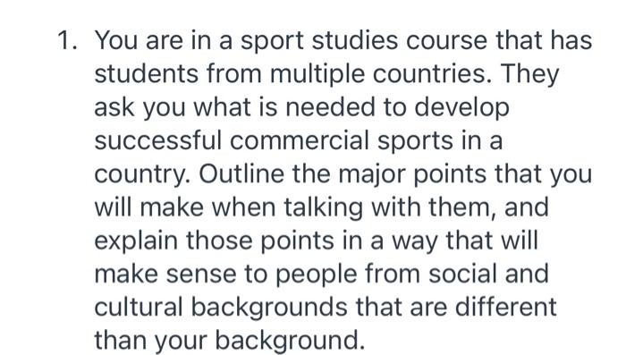 1. You are in a sport studies course that has
