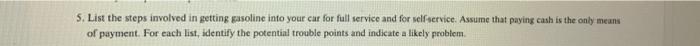 5. List the steps involved in getting gasoline