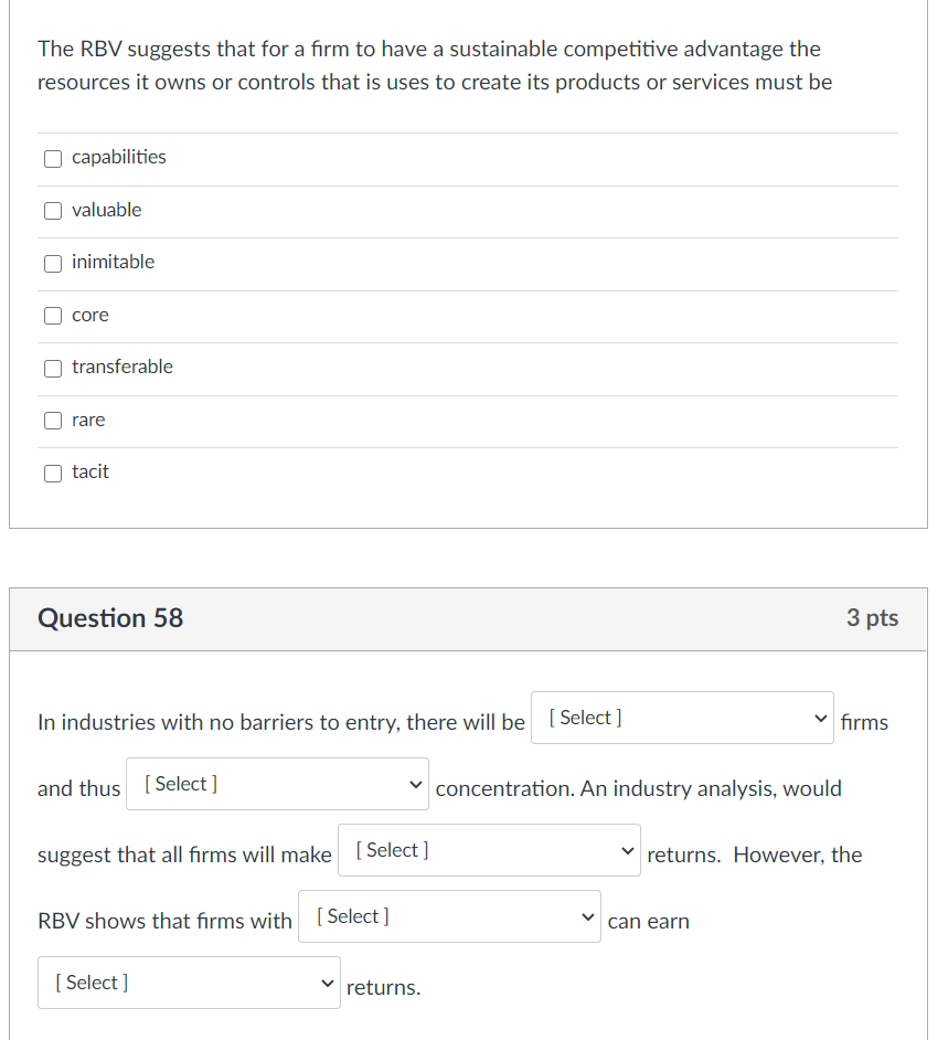 The RBV suggests that for a firm to have a