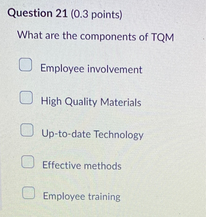 Question 21 (0.3 points) What are the components