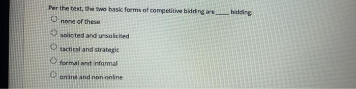 bidding Per the text, the two basic forms of