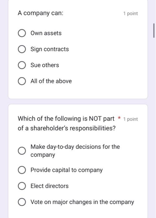 A company can: 1 point Own assets Sign contracts