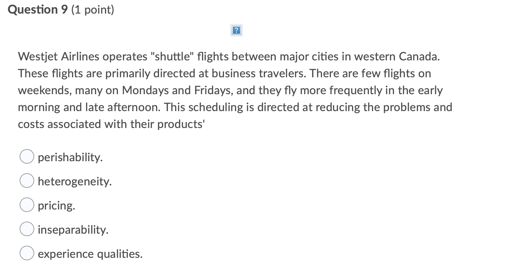 Question 9 (1 point) ? Westjet Airlines operates