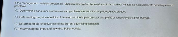 If the management decision problem is: "Should a