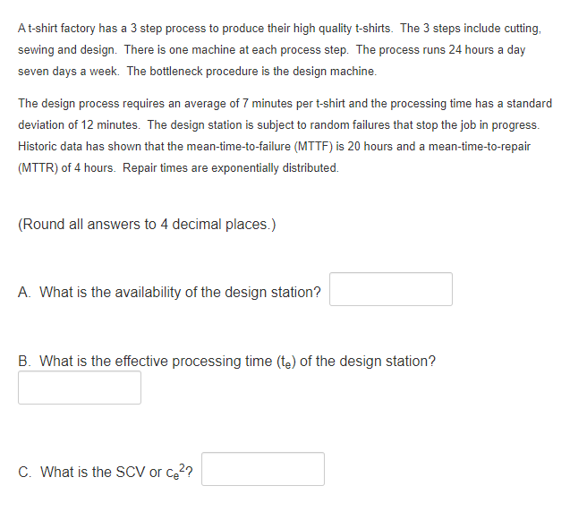 A t-shirt factory has a 3 step process to produce