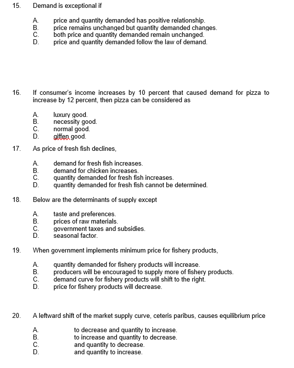 15 Demand is exceptional if A. price and quantity