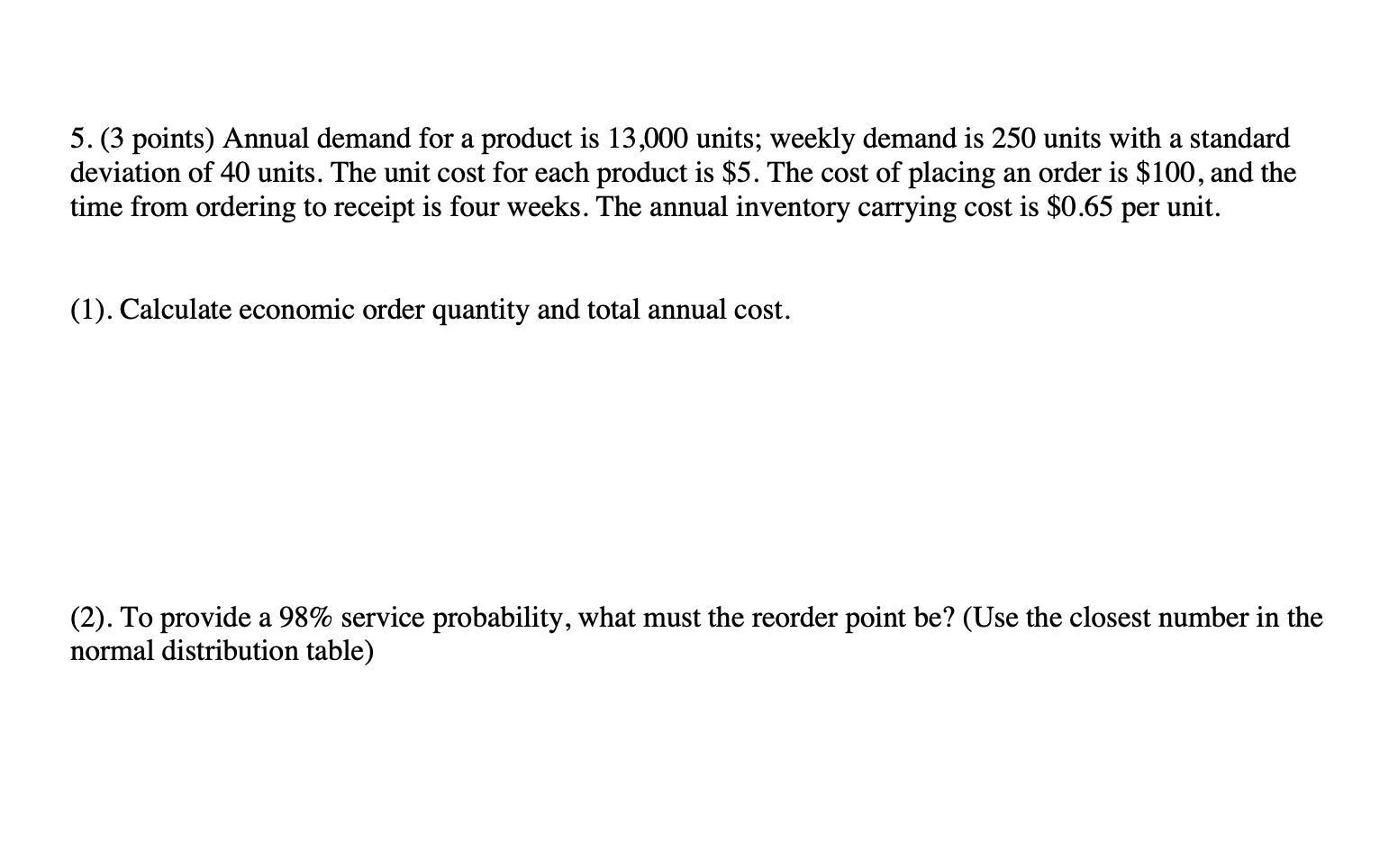 5. (3 points) Annual demand for a product is