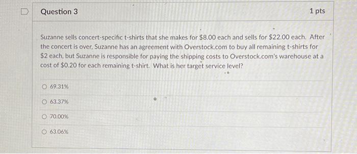 Question 3 1 pts Suzanne sells concert-specific