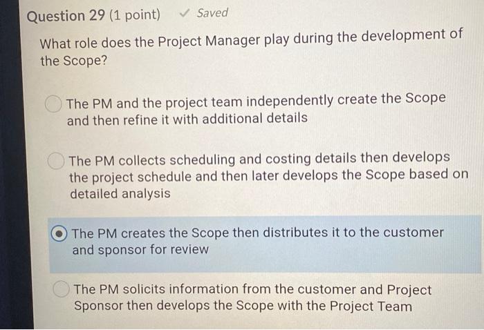 Question 29 (1 point) Saved What role does the