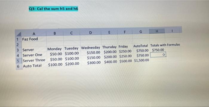 Q3- Cal the sum h5 and h6 D E Monday Tuesday