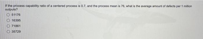 If the process capability ratio of a centered