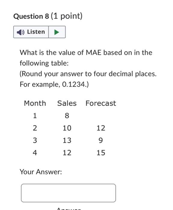 Question 8 (1 point) 4) Listen What is the value