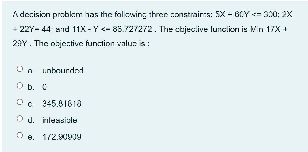 A decision problem has the following three