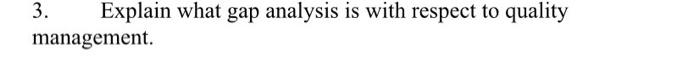 3. Explain what gap analysis is with respect to