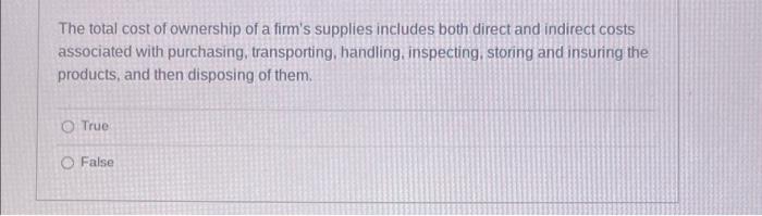 The total cost of ownership of a firm's supplies