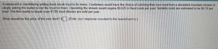 Arestaurant is considering adding fresh brook