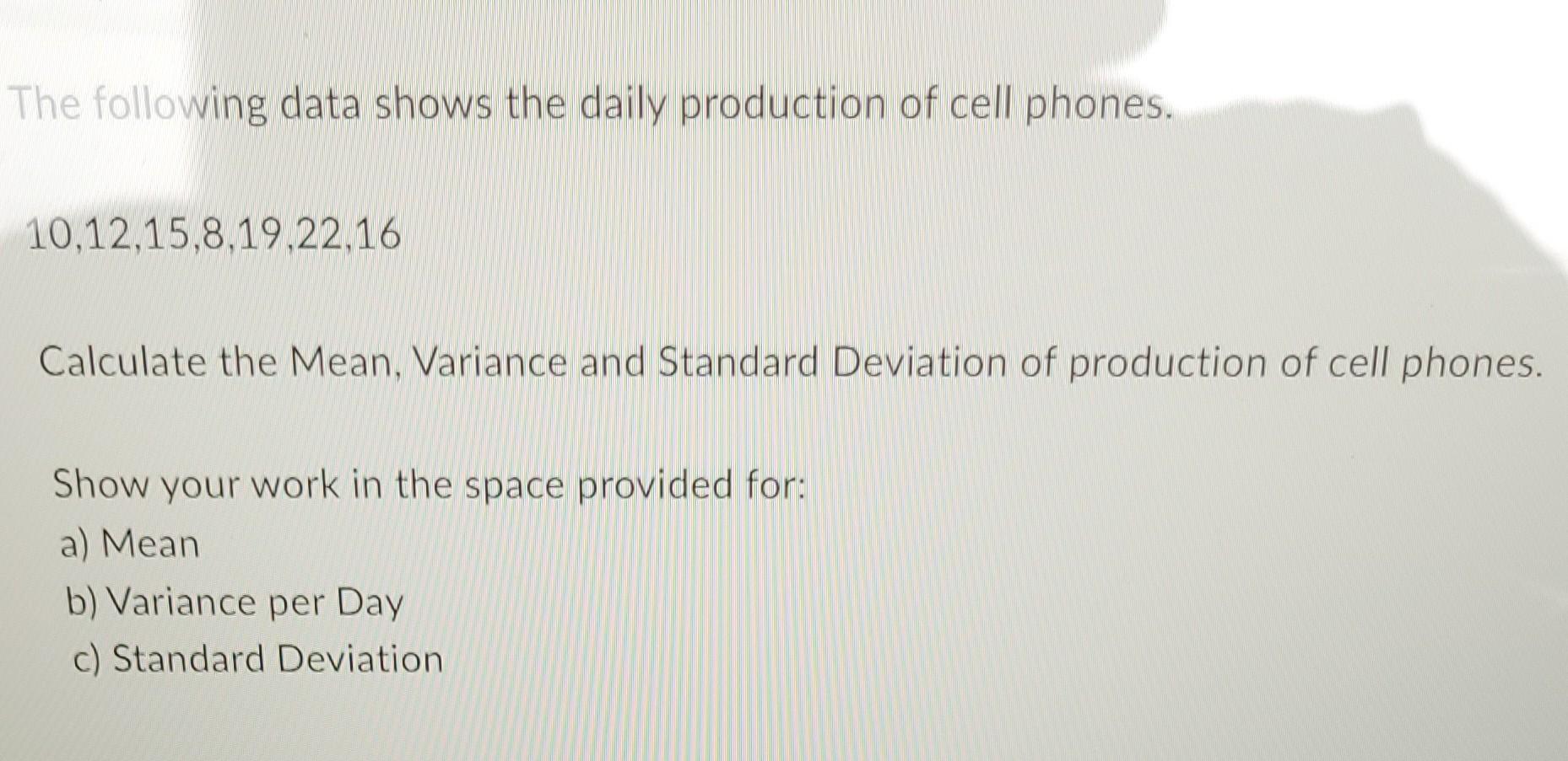 The following data shows the daily production of