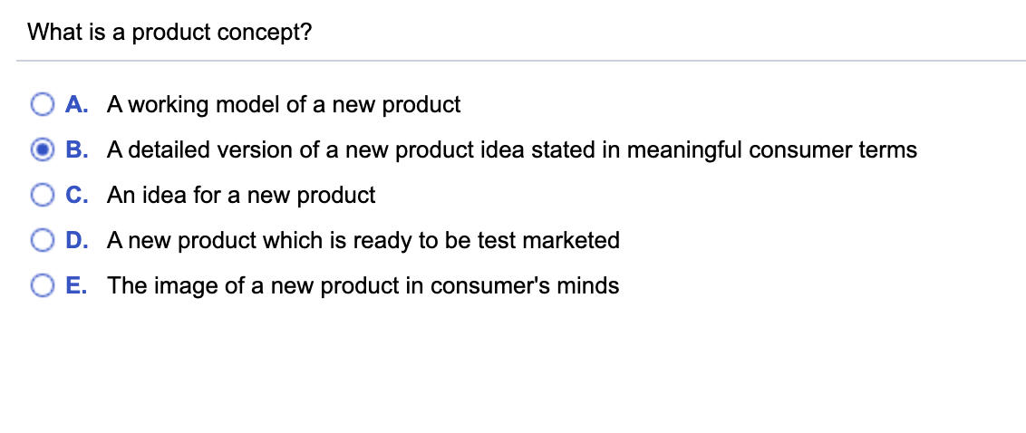 What is a product concept? A. A working model of