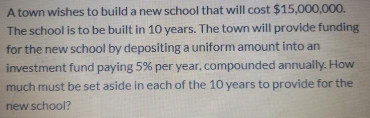 A town wishes to build a new school that will