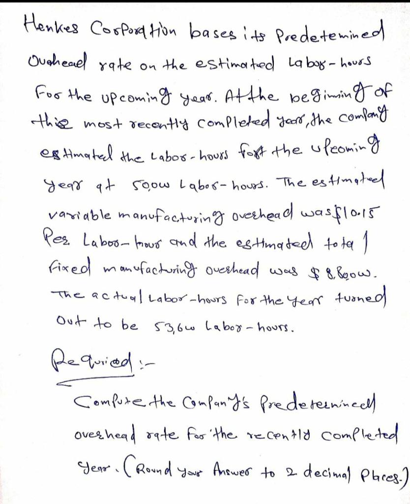 i need the answer quickly Henkes Corporation