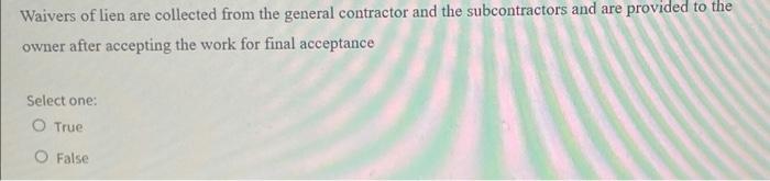Waivers of lien are collected from the general