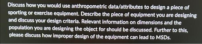 Discuss how you would use anthropometric