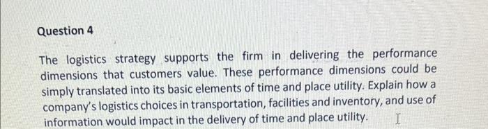 The logistics strategy supports the firm in