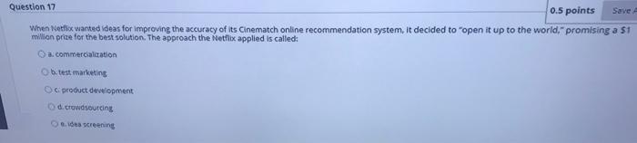 Question 17 Save 0.5 points When we live wanted