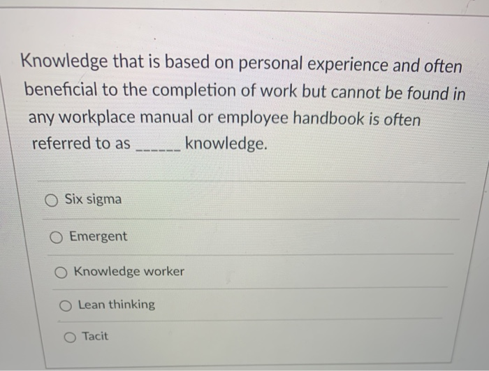 Knowledge that is based on personal experience