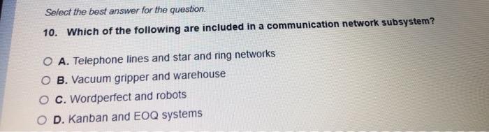 Select the best answer for the question 9. The