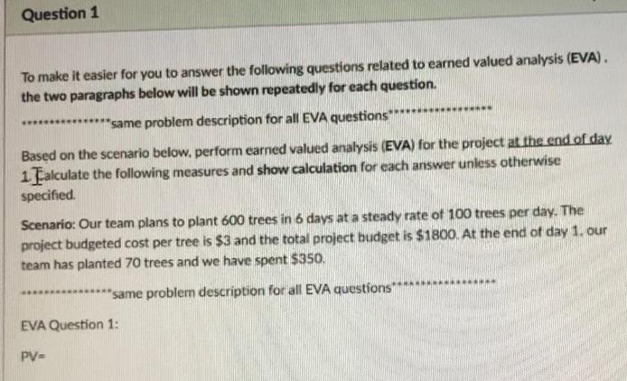 Question 1 To make it easier for you to answer