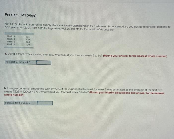 please solve both Problem 3-11 (Algo) Not all the