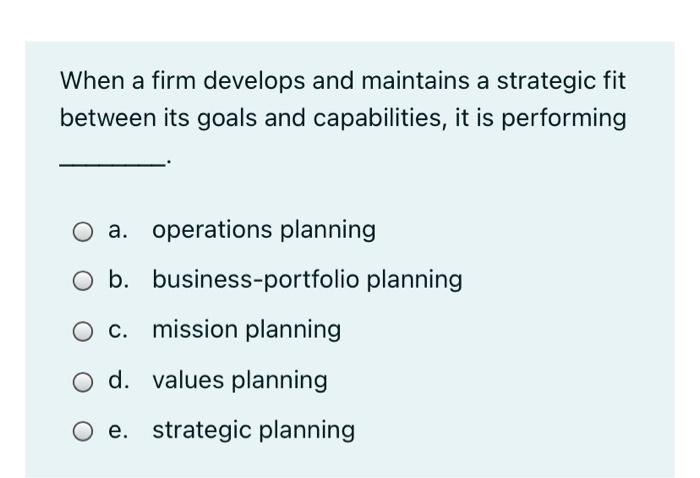 When a firm develops and maintains a strategic