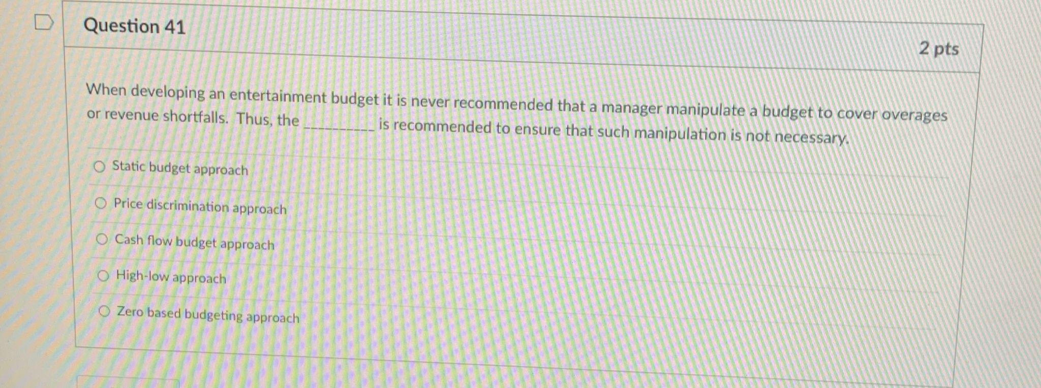 Question 41 2 pts When developing an